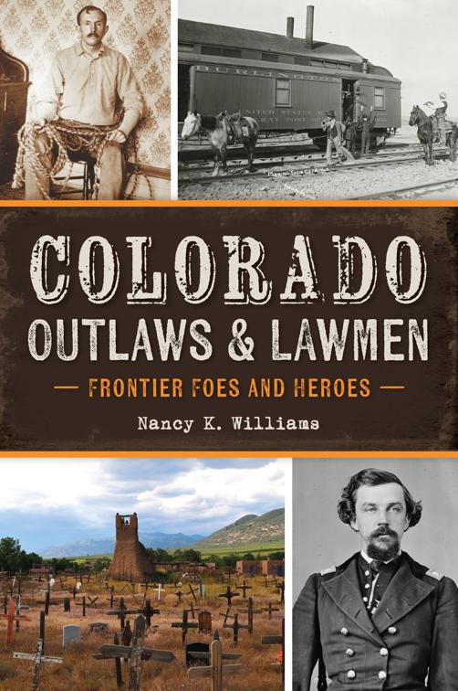Colorado Outlaws &amp; Lawmen, True Crime