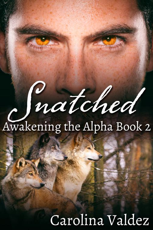 Snatched, Awakening the Alpha