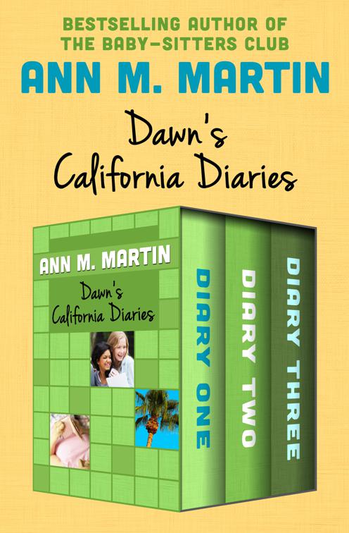 Dawn&#x27;s California Diaries, California Diaries