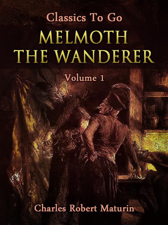 Melmoth the Wanderer Vol. 1 (of 4), Classics To Go