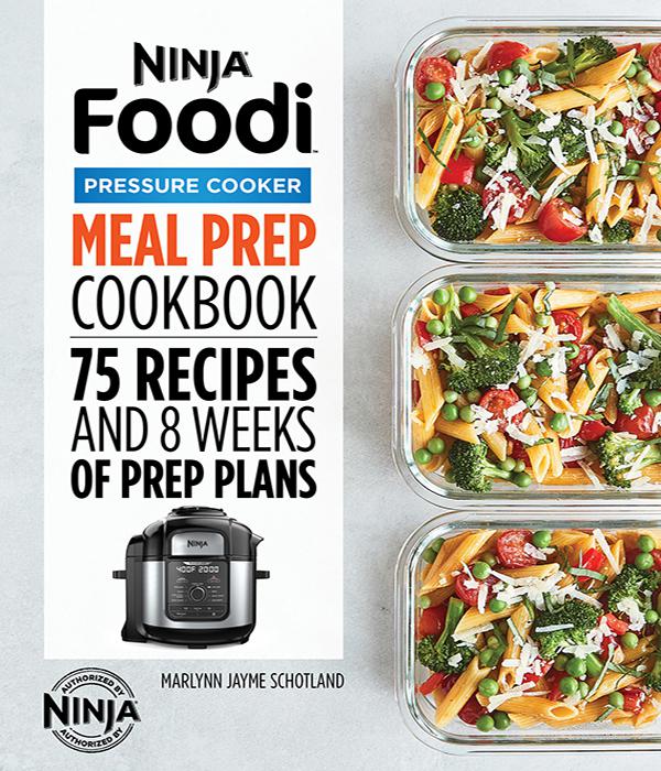 Ninja® Foodi™ Pressure Cooker Meal Prep Cookbook
