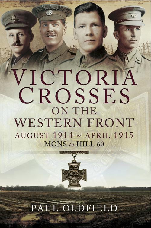 Victoria Crosses on the Western Front: August 1914–April 1915, Victoria Crosses on the Western Front