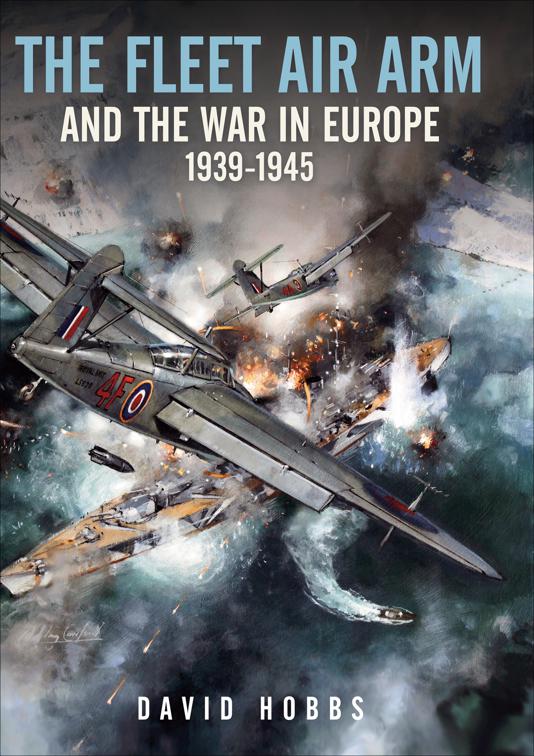 Fleet Air Arm and the War in Europe, 1939–1945