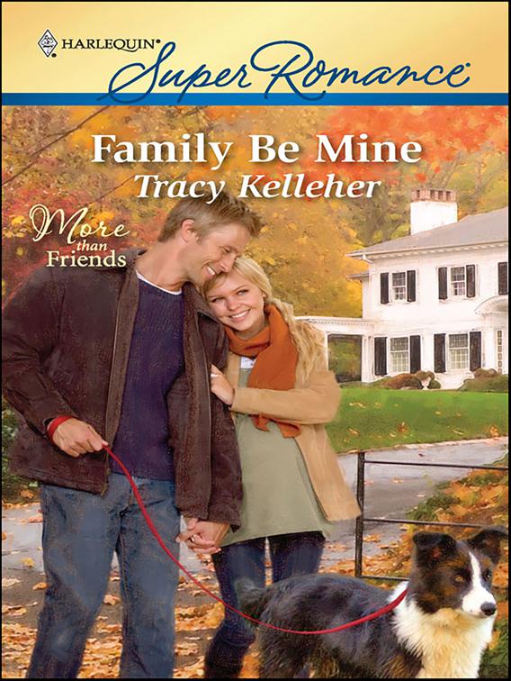Family Be Mine, More Than Friends