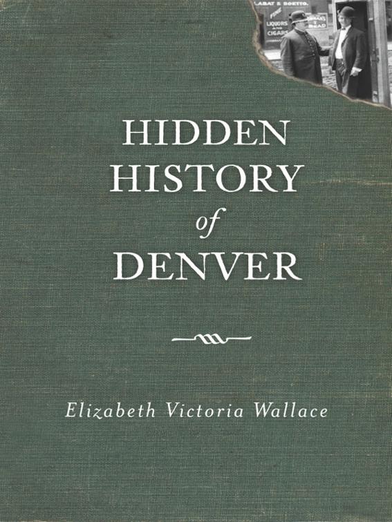 Hidden History of Denver, Hidden History