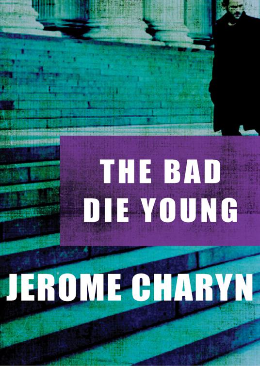 This image is the cover for the book Bad Die Young
