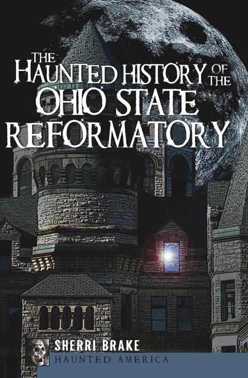 Haunted History of the Ohio State Reformatory, Haunted America