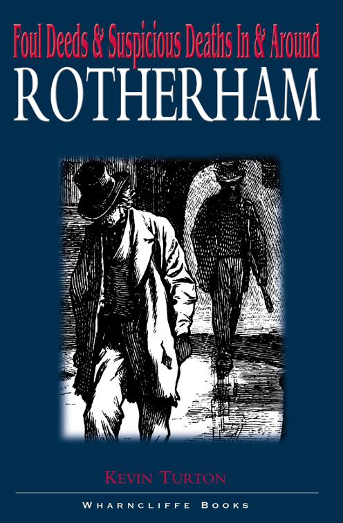 Foul Deeds &amp; Suspicious Deaths In &amp; Around Rotherham, Foul Deeds &amp; Suspicious Deaths