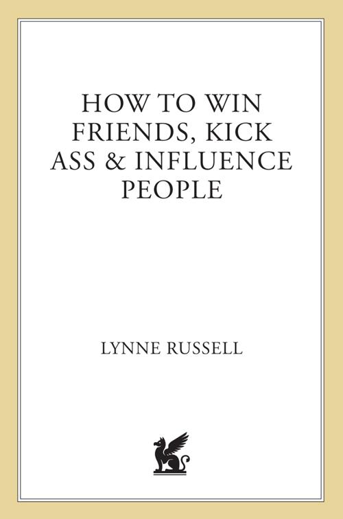 How to Win Friends, Kick Ass &amp; Influence People