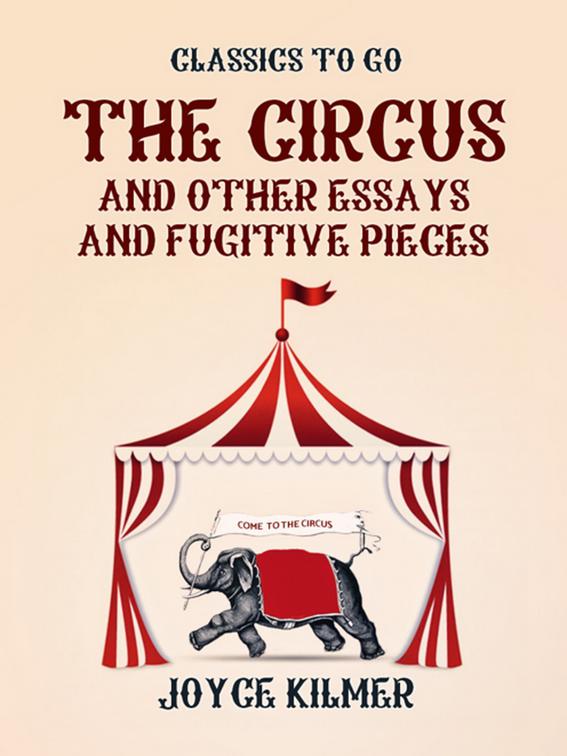 The Circus and Other Essays and Fugitive Pieces, Classics To Go