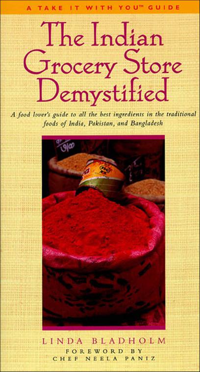 Indian Grocery Store Demystified, The Take It with You Guides