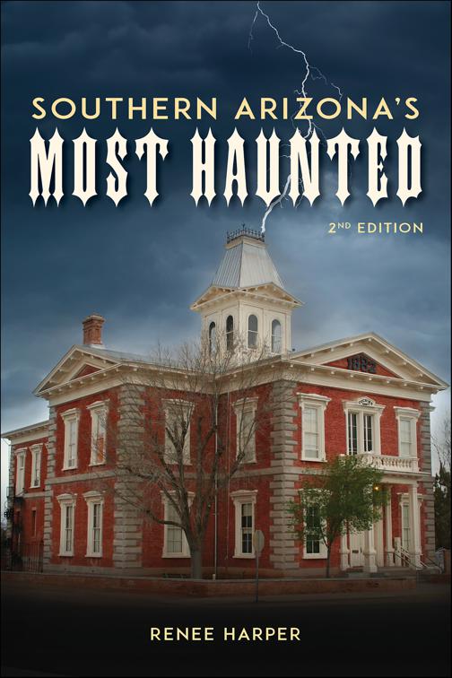 Southern Arizona&#x27;s Most Haunted