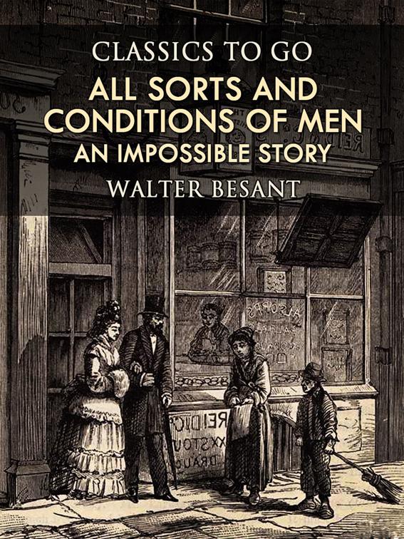 All Sorts and Conditions of Men: An Impossible Story, Classics To Go