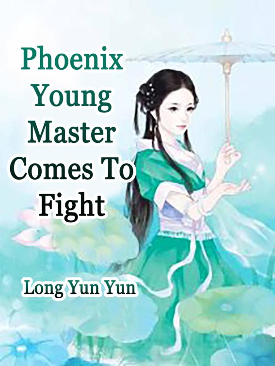 Phoenix: Young Master, Comes To Fight, Volume 1