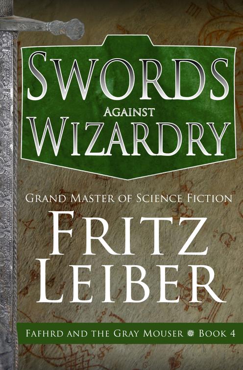 Swords Against Wizardry, The Adventures of Fafhrd and the Gray Mouser