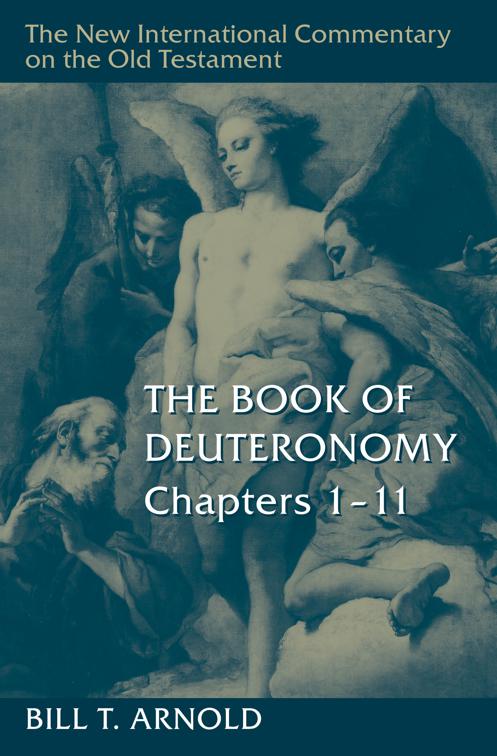 The Book of Deuteronomy, Chapters 1–11, New International Commentary on the Old Testament (NICOT)