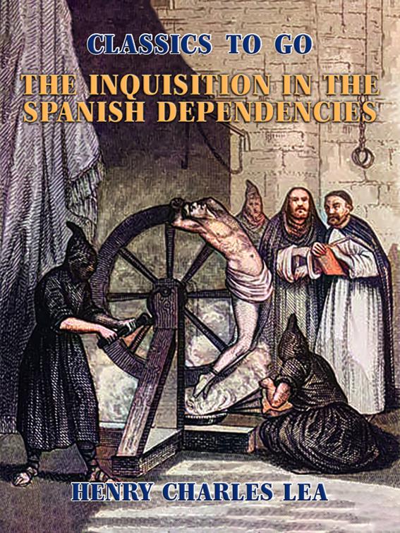 The Inquisition in the Spanish Dependencies, Classics To Go