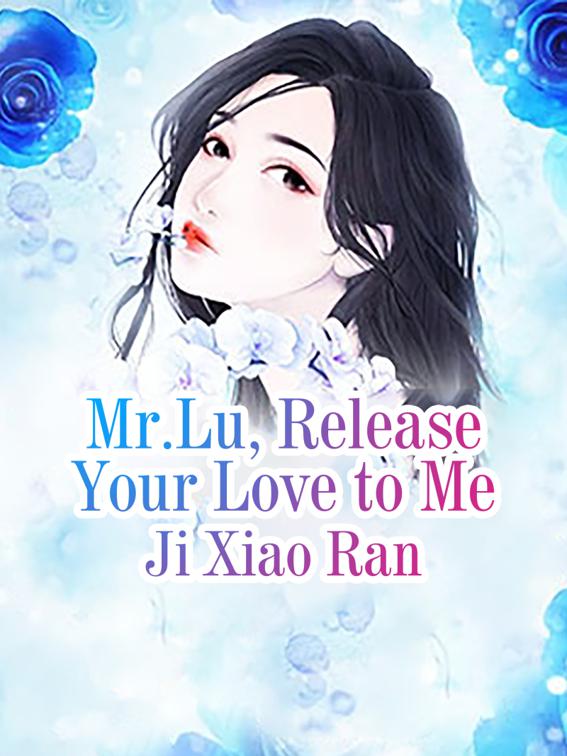 Mr.Lu, Release Your Love to Me, Volume 7