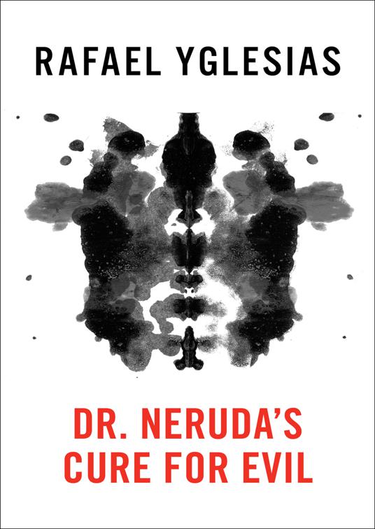 Dr. Neruda&#x27;s Cure for Evil