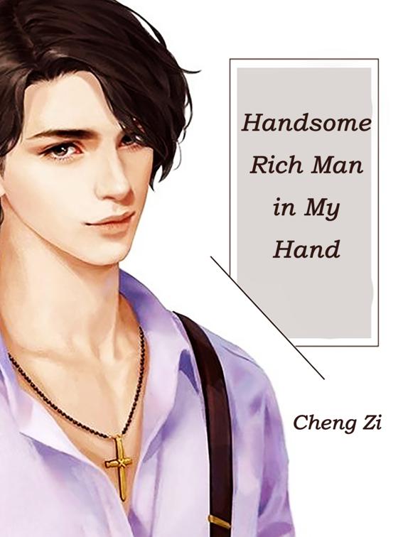 Handsome Rich Man in My Hand, Volume 1
