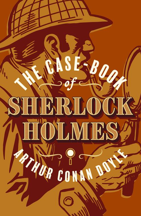 Case-Book of Sherlock Holmes, Sherlock Holmes