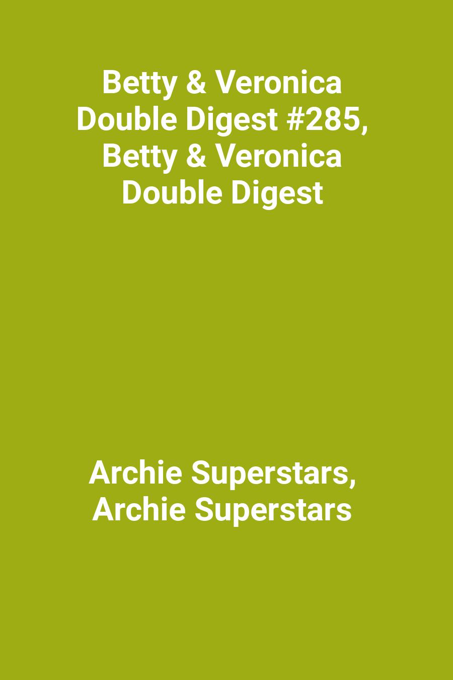 Betty &amp; Veronica Double Digest #285, Betty &amp; Veronica Double Digest