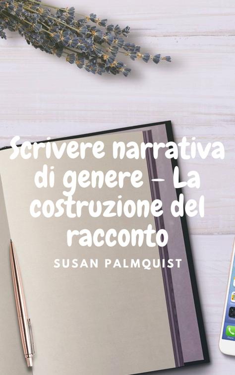Scrivere narrativa di genere – La costruzione del racconto