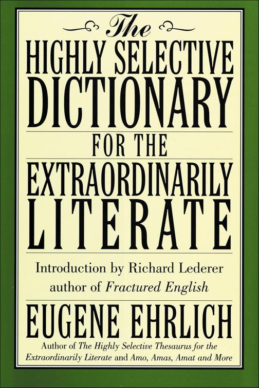 Highly Selective Dictionary for the Extraordinarily Literate, Highly Selective Reference