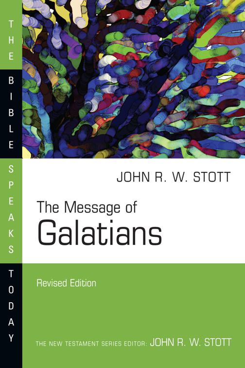The Message of Galatians, The Bible Speaks Today Series