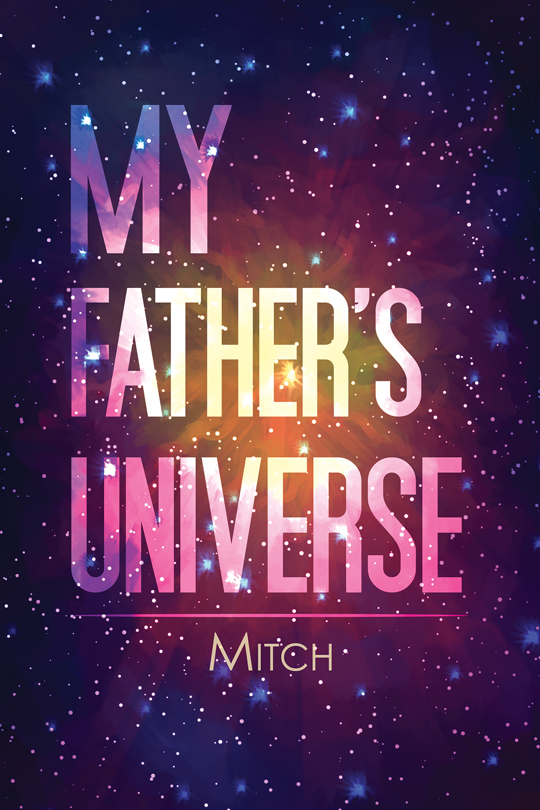 This image is the cover for the book My Father's Universe