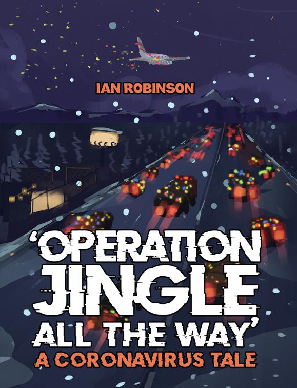 &#x27;Operation Jingle All The Way&#x27; - A Coronavirus Tale
