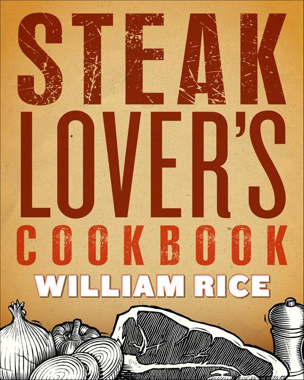 Steak Lover&#x27;s Cookbook