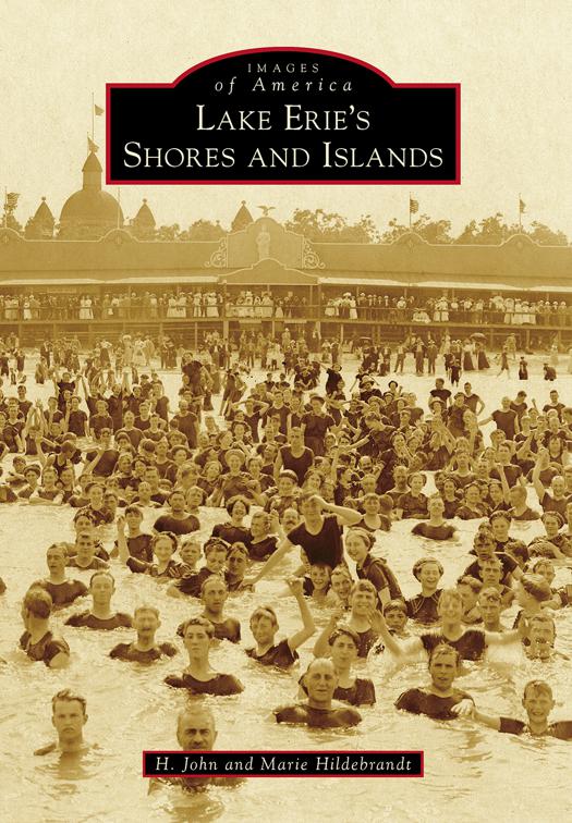 Lake Erie&#x27;s Shores and Islands, Images of America