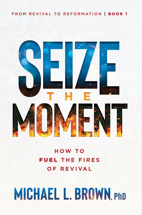 Seize the Moment, From Revival to Reformation