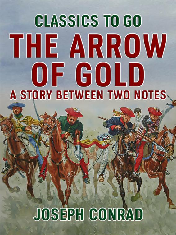 The Arrow of Gold A Story Between Two Notes, Classics To Go