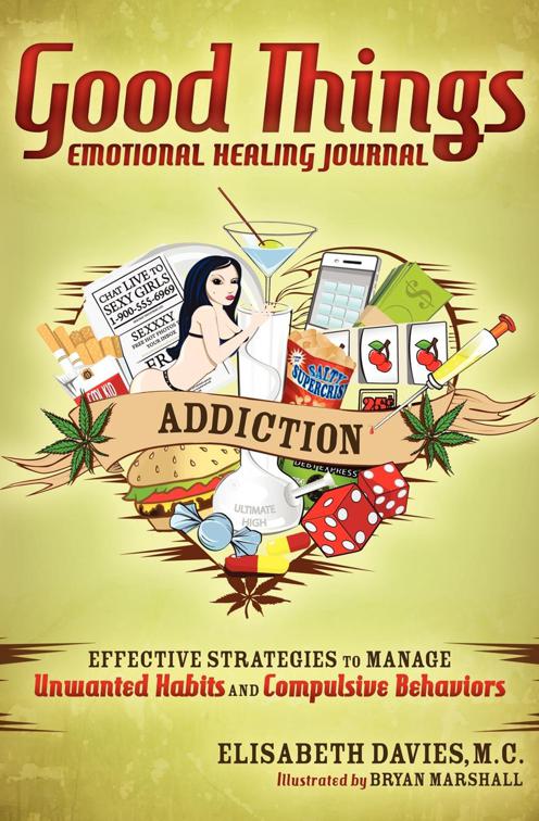 Good Things Emotional Healing Journal: Addiction