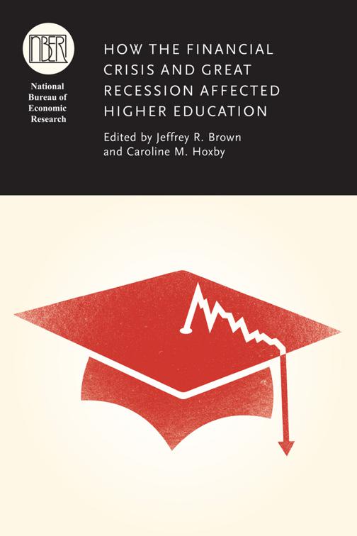 How the Financial Crisis and Great Recession Affected Higher Education, National Bureau of Economic Research Conference Report