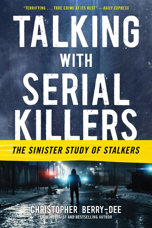 Talking with Serial Killers: The Sinister Study of Stalkers, Talking with Serial Killers