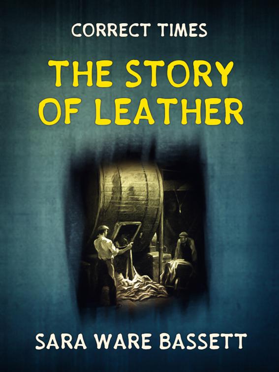 The Story of Leather, Correct Times