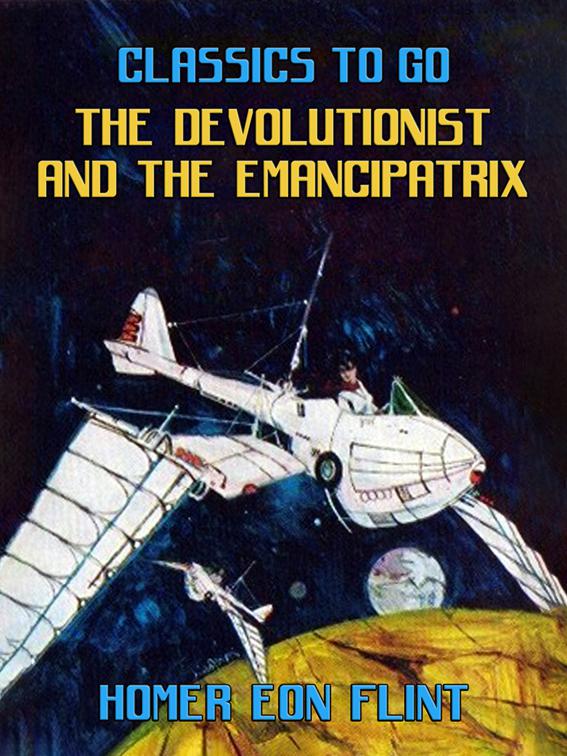 The Devolutionist and the Emancipatrix, Classics To Go