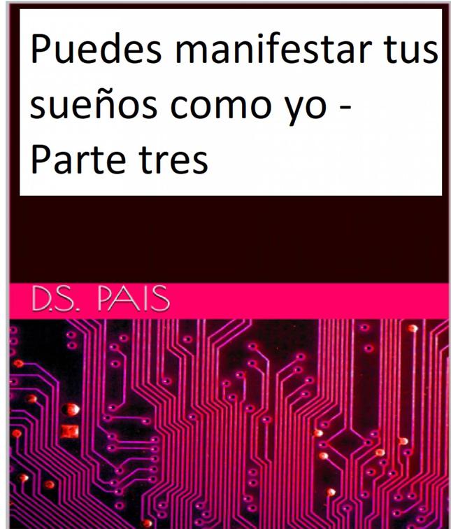 Puedes manifestar tus sueños como yo - Parte tres
