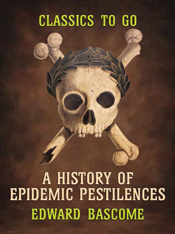 A History of Epidemic Pestilences, Classics To Go