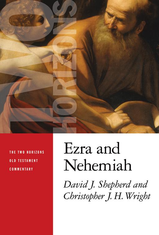 This image is the cover for the book Ezra and Nehemiah, The Two Horizons Old Testament Commentary (THOTC)