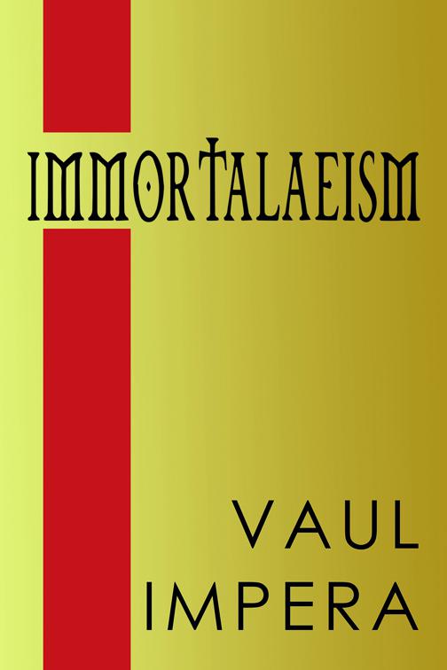 This image is the cover for the book Immortalaeism