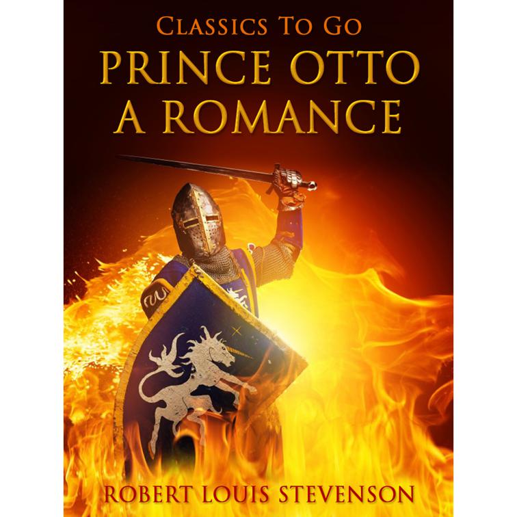 Prince Otto, a Romance, Classics To Go