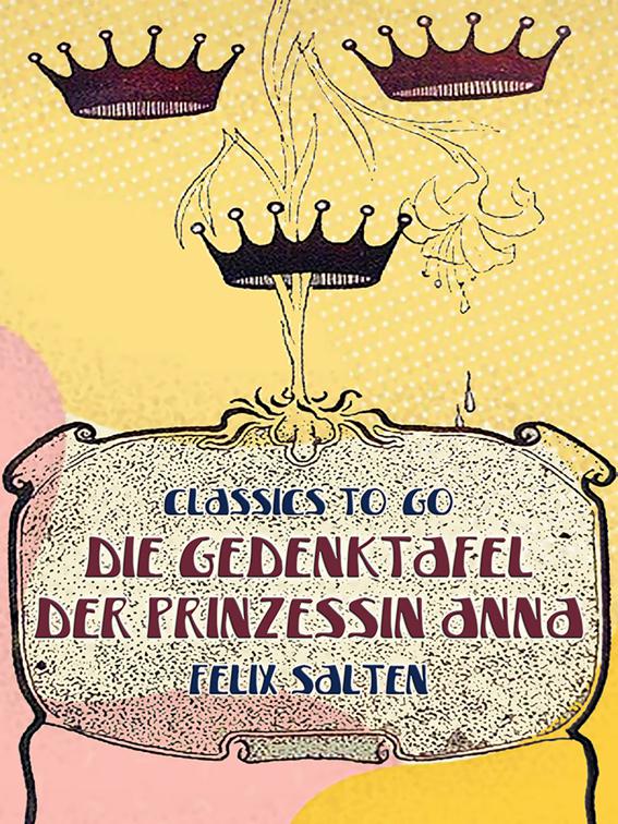 Die Gedenktafel der Prinzessin Anna, Classics To Go