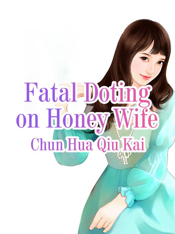 Fatal Doting on Honey Wife, Volume 1
