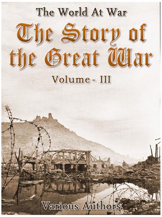The Story of the Great War, Volume 3 of 8, The World At War