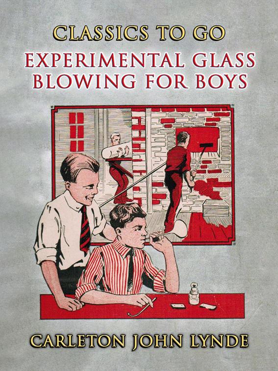 Experimental Glass Blowing for Boys, CLASSICS TO GO