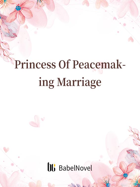 Princess Of Peacemaking Marriage, Volume 1